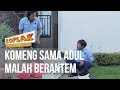 KOPLAK Komeng Sama Adul Malah Berantem 20 Maret 2019