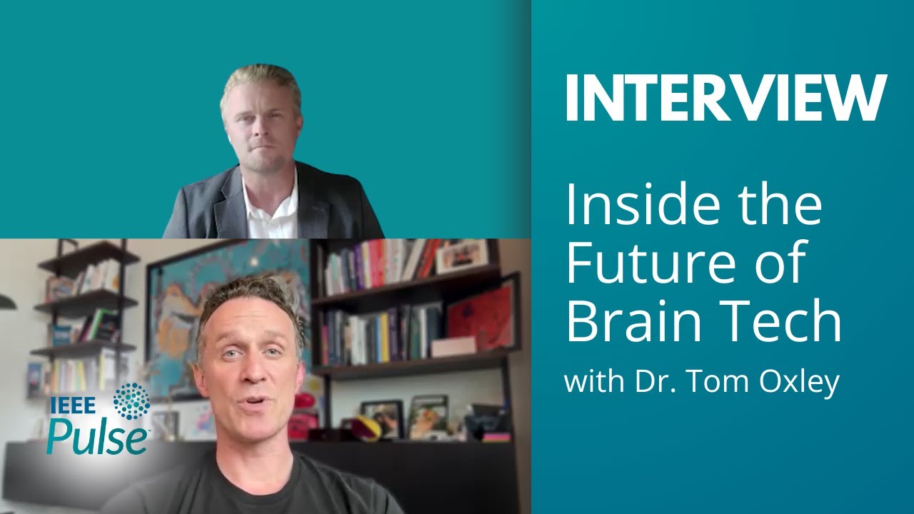 Tom Oxley on Synchron’s Implantable Brain-Computer Interface | IEEE Pulse
