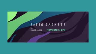 Satin Jackets - Northern Lights Feat. David Harks [Eskimo Recordings]