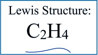 C2H4 Lewis Dot Structure - How to Draw the Lewis Structure for C2H4