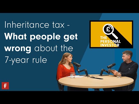 Inheritance tax - What people get wrong about the 7-year rule