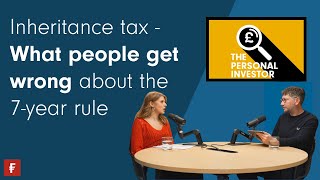 Inheritance tax - What people get wrong about the 7-year rule