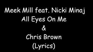 Meek Mill feat. Nicki Minaj &amp; Chris Brown - All Eyes On You (Lyrics) [CDQ] [FREE DOWNLOAD]