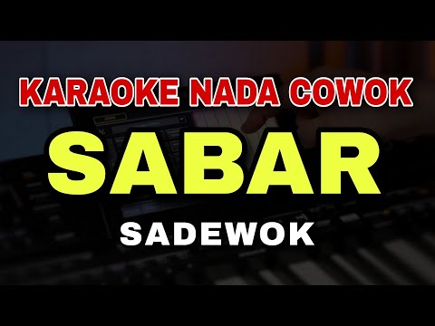 SABAR - SADEWOK || KARAOKE NADA COWOK || DANGDUT KOPLO VERSION