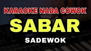 Download lagu SABAR - SADEWOK || KARAOKE NADA COWOK || DANGDUT KOPLO VERSION mp3 Download lagu SABAR - SADEWOK || KARAOKE NADA COWOK || DANGDUT KOPLO VERSION mp3