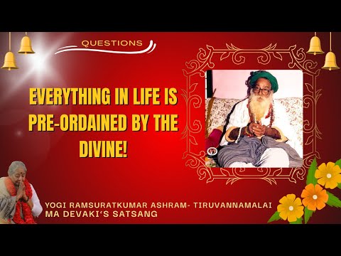 #495- Everything in Life is Pre-ordained by the Divine! | Questions | Yogi Ramsuratkumar | 28-12-21