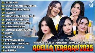 Download lagu OM ADELLA TERBARU 2025 | NURMA KDI SAKIT HATI - TASYA ROSMALA - SHERLY KDI - DIFARINA INDRA mp3