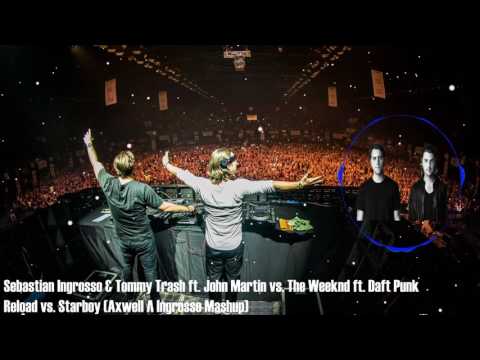 Axwell Λ Ingrosso Mashup UMF Sebastian Ingrosso vs. The Weeknd ft. Daft Punk - Reload vs. Starboy