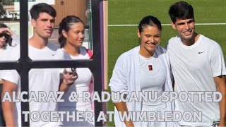 ALCARAZ AND RADUCANU SPOTTED TOGETHER AT WIMBLEDON