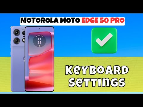 MOTOROLA MOTO EDGE 50 PRO Keyboard Settings || How to set keyboard || How to use keyboard