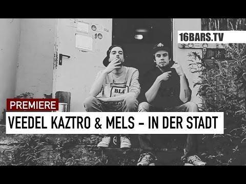 Veedel Kaztro & Mels  - In der Stadt // prod. by Costa Kwanta (16BARS.TV PREMIERE)