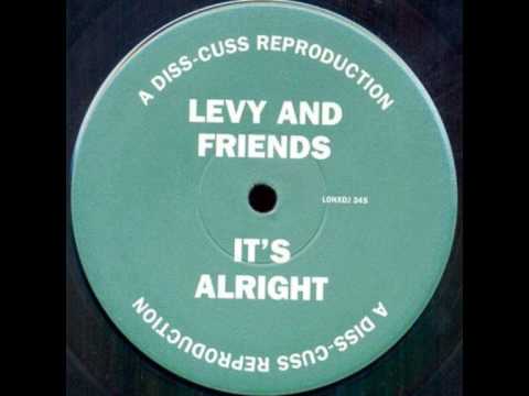 Levy and Friends - It's Alright [Diss-Cuss Remix 2]
