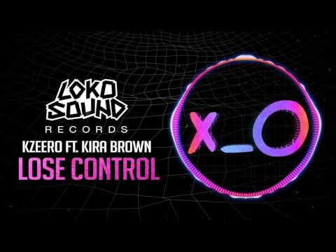 Lose Control (Original Mix) - Kzeero Feat. Kira Brown [LokoSound Records]