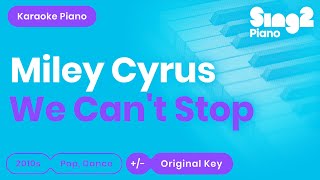 We Can&#39;t Stop (Piano Karaoke Version) Miley Cyrus