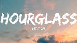 Set It Off-Hourglass (Lyrics Video)