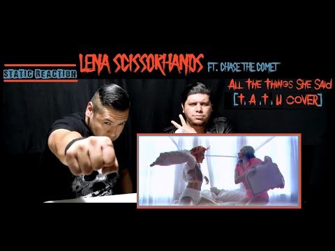 Static Reaction - LENA SCISSORHANDS ft. CHASE THE COMET - All The Things She Said (t.A.T.u Cover)