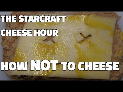 The Starcraft Cheese Hour Vol. 14 - How NOT To Cheese
