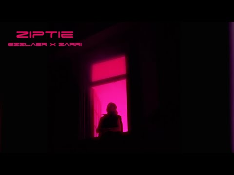 Ezzlaer x Zarri - Ziptie (Video Oficial)