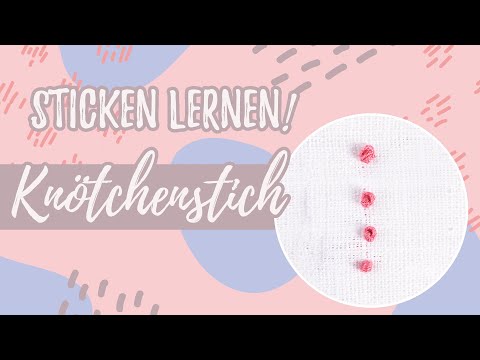 Knötchenstich || Sticken lernen
