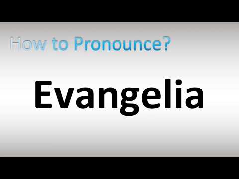 How to Pronounce Evangelia