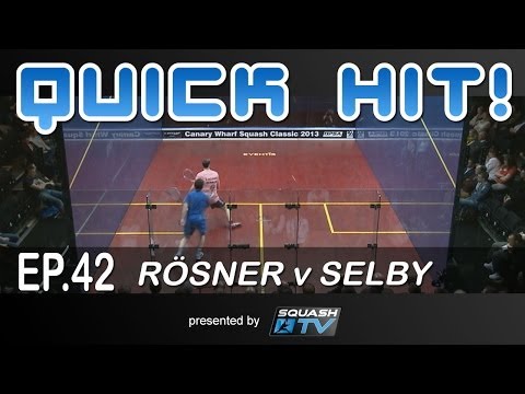 Squash : Quick Hit! Ep.42 - Rosner v Selby