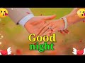 Good Night Good Night Status Good Night Whatsapp Status Good Night Romantic Song Good Night