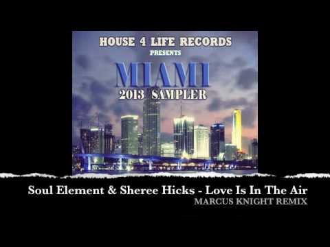 Soul Element & Sheree Hicks - Love Is In The Air  (Marcus Knight Remix)