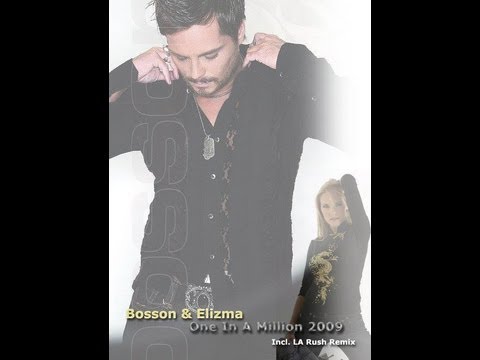 Bosson & Elizma - One In A Million 2009 (LA Rush Filtered Remix)