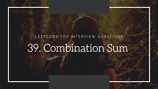 YouTube video '39. Combination Sum || Medium || Recursion and Backtracking || Cpp (With Recursive Tree Explanation)'