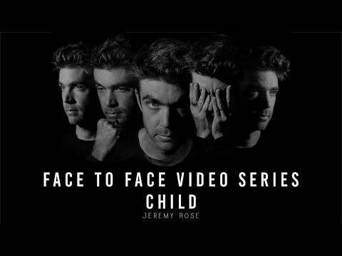 Jeremy Rose ~ Face to Face: Child