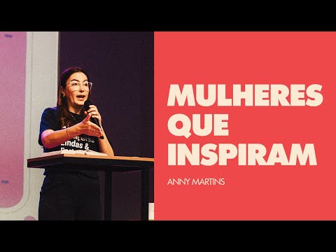 MULHERES QUE INSPIRAM | ANNY MARTINS
