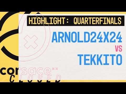 Arnold24x24 vs Tekkito | Quarter Finals | Corsace Closed