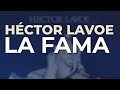 Héctor Lavoe - La Fama (Audio Oficial)