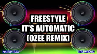 Freestyle - It&#39;s Automatic  (Ozee Remix)
