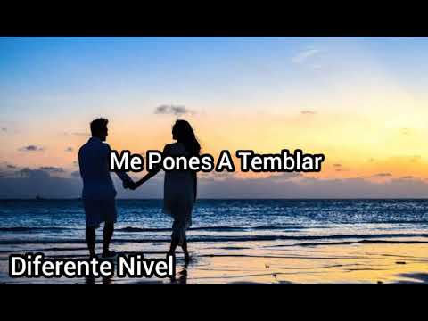 Me Pones A Temblar - Diferente Nivel [Románticas 2020]