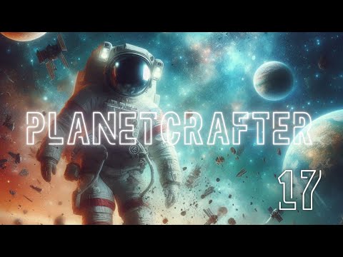 Plastikproduktion | 17 | Planet Crafter mit  @cpt_kiba