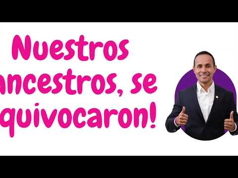 NUESTROS ANCESTROS SE EQUIVOCARON