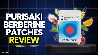 Purisaki Berberine Patches Review: Legit Weight Loss Or Just A Scam? Works Without Diet?
