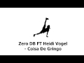 Zero dB - Coisa De Gringo (feat  Heidi Vogel)