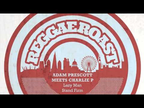 07 Adam Prescott & Charlie P - Stand Firm (Ruffneck Mix Riddim) [Reggae Roast]