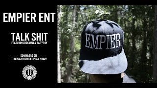 Empier ENT - Talk Shit (feat. Docman &amp; Babyboy) [Music Video]