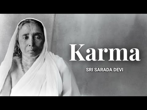 How Karma Shapes Our Lives by Sri Sarada Devi