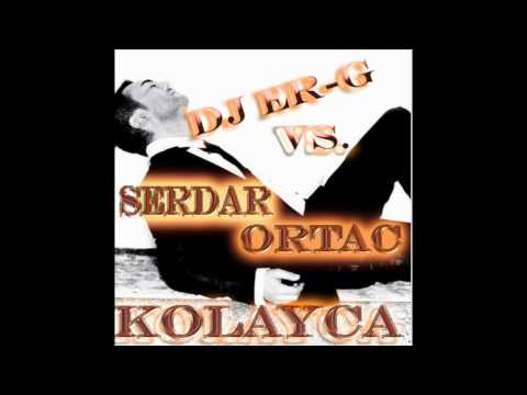 DJ ER-G vs. Serdar Ortaç - Kolayca ((RMX)).wmv