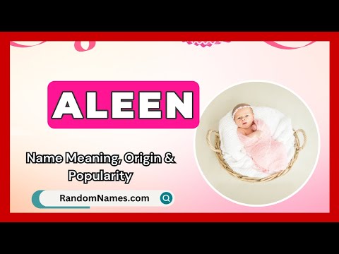 Aleen - Baby Girl Name Meaning, Origin & Popularity - RandomNames.com