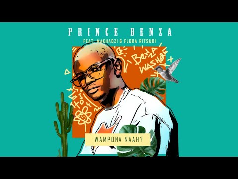 Prince Benza - Wampona Naah [ft Makhadzi & Flora Ritsuri] (Official Audio)