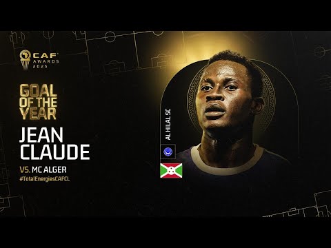 CAF Awards 2025 | Goal of the Year Nominee | Jean Claude (Al Hilal SC) - TotalEnergies CAFCL
