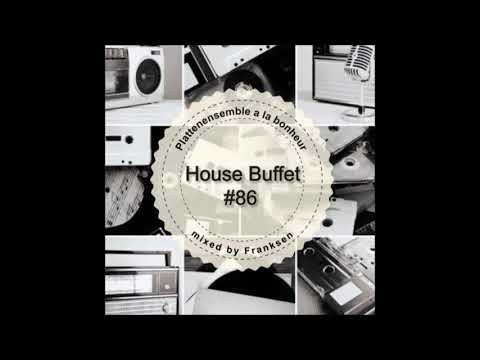 Franksen | Plattenensemble a la bonheur @ House Buffet Mixes (2018)