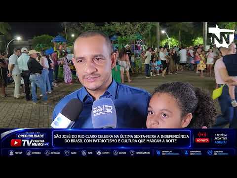 SÃO JOSÉ DO RIO CLARO CELEBRA NA ÚLTIMA SEXTA FEIRA A INDEPENDÊNCIA DO BRASIL COM PATRIOTISMO