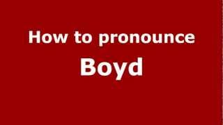How to pronounce Boyd