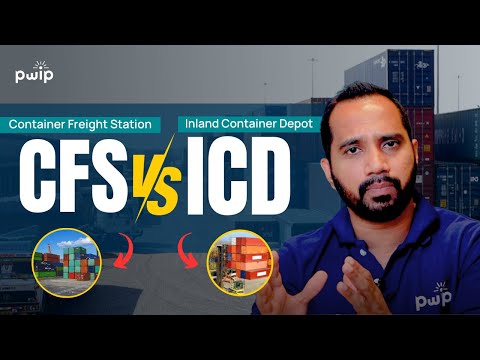 Understanding ICD vs CFS: Know the Difference in Cargo Handling | Logistics Explained